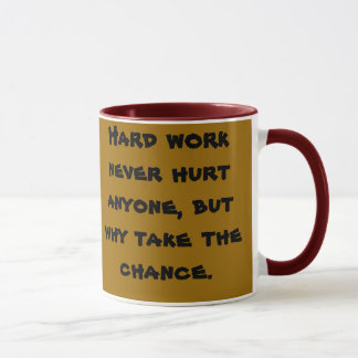 Schmerzen jedermann der harten Arbeit nie, aber, Tasse