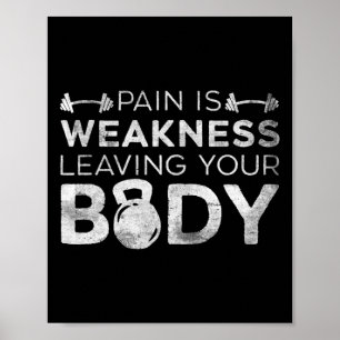 Schmerzen sind Schwäche, die Ihre Körpergrunge-Fit Poster