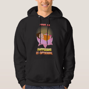 Schmerzen sind unvermeidlich Buddha Humorisch Hoodie