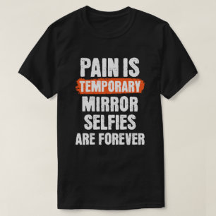 Schmerzen sind vorübergehend. Mirror-Selektionen s T-Shirt