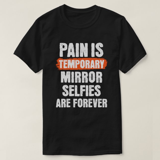 Schmerzen sind vorübergehend. Mirror-Selektionen s T-Shirt (Design vorne)