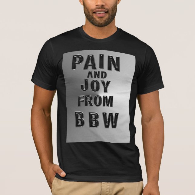 SCHMERZEN UND SCHMERZEN VON MZ BBW T-Shirt (Vorderseite)