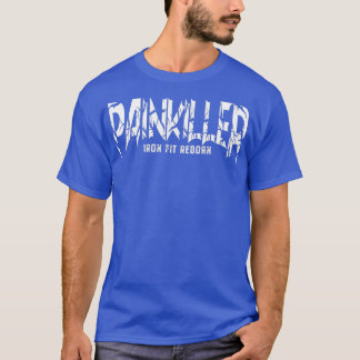 Schmerzmittel Eisen-fit wiedergeboren T-Shirt