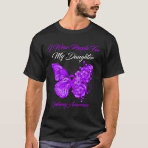 Schmetterling, den ich für meine Tochter Epilepsie T-Shirt