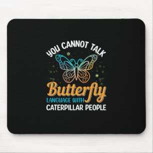 Schmetterling, du kannst keine Schmetterlingssprac Mousepad
