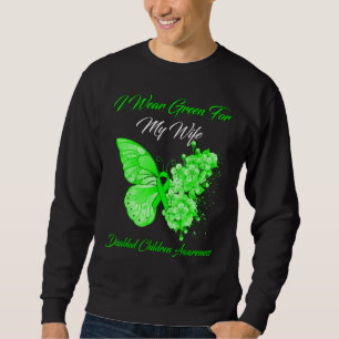 Schmetterling ich trage Grün für meine Ehefrau Mit Sweatshirt