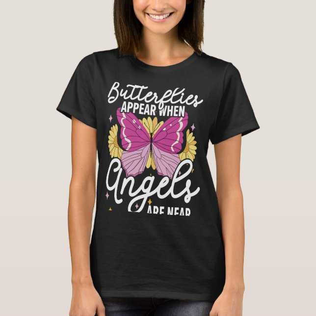 Schmetterlinge erscheinen, wenn Engel in der Nähe  T-Shirt (Vorderseite)