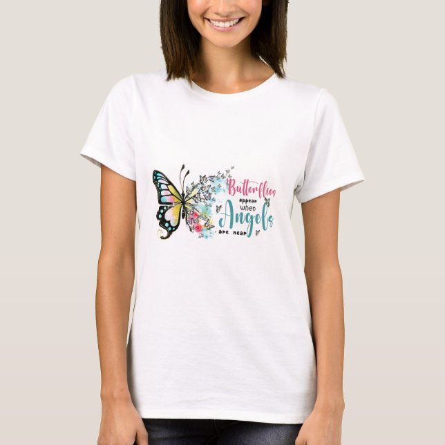 Schmetterlinge erscheinen, wenn Engel nahe sind T-Shirt (Vorderseite)