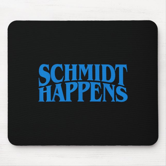Schmidt Happens German Name  Mousepad (Vorne)