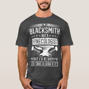 Schmied kein Gynäkologe Lustiges Schmieden T-Shirt