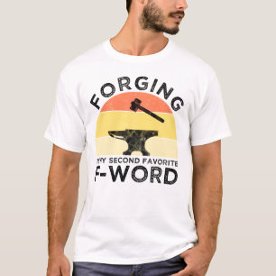 Schmieden ist mein zweites beliebtes F-Word T-Shirt