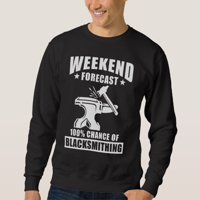 Schmiedesprüche - Wochenendvorhersage Chance von B Sweatshirt (Vorderseite)