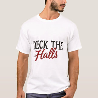 Schmückt Die Halle T-Shirt