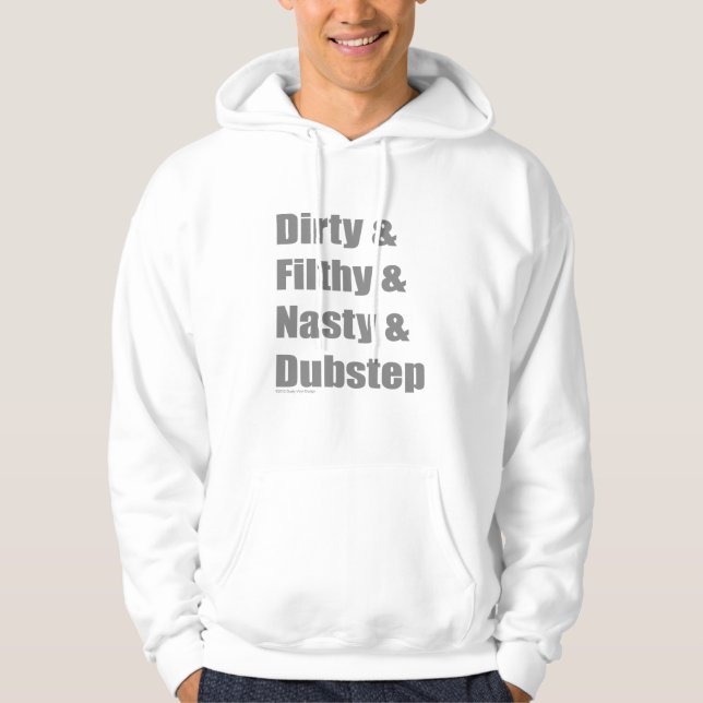 Schmutzig u. schmutzig u. Grimey u. Dubstep Hoodie (Vorderseite)