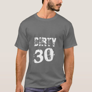Schmutzige Dunkelheit dreißig T-Shirt