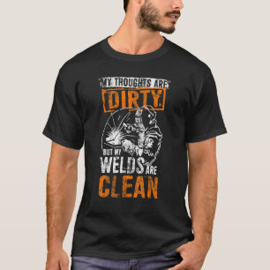 Schmutzige Gedanken reinigen Schweißschweisser lan T-Shirt