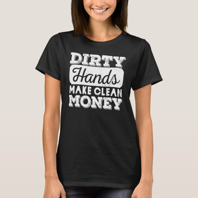 Schmutzige Hände machen sauberes Geld für Mechanik T-Shirt (Vorderseite)