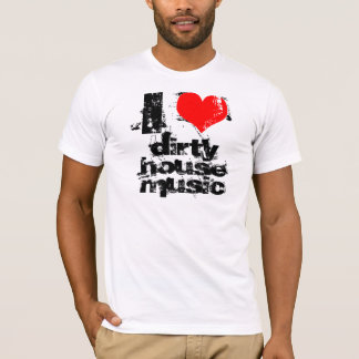 Schmutzige Hausmusik der Liebe I T-Shirt
