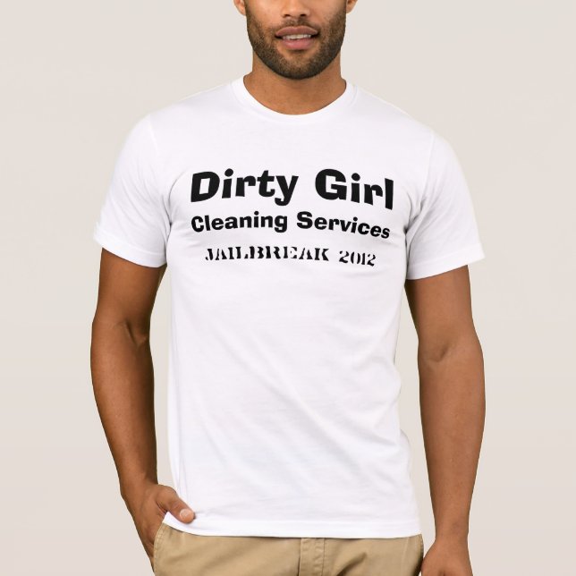 Schmutzige Mädchen-Reinigungs-Dienstleistungen T-Shirt (Vorderseite)