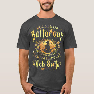 Schnall Dich an Buttercup, Du hast gerade meinen H T-Shirt
