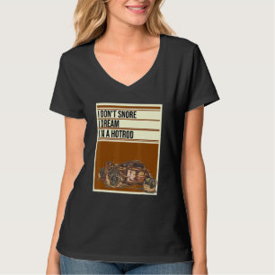 Schnarche ich träume, ich bin ein Hotrod Oldtimer T-Shirt
