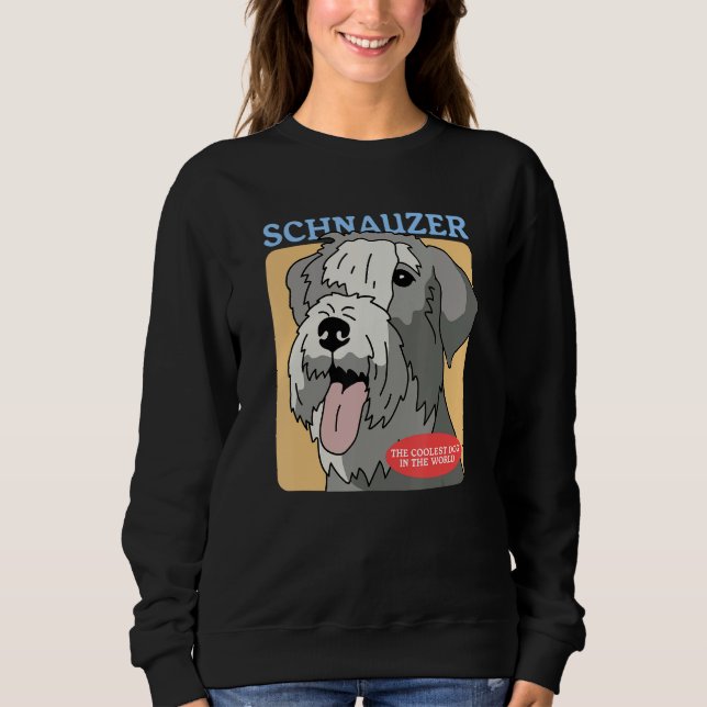 Schnauzer Coolest Dog Schnauzers Dog Owner Schnauz Sweatshirt (Vorderseite)
