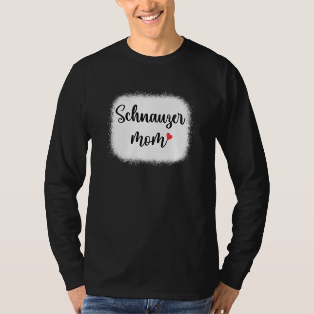 Schnauzer Dog Mom Womens Miniature Schnauzer T-Shirt (Vorderseite)