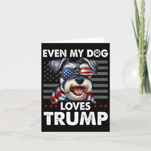 Schnauzer sogar meine Hunde Lieben Trump Funny Karte
