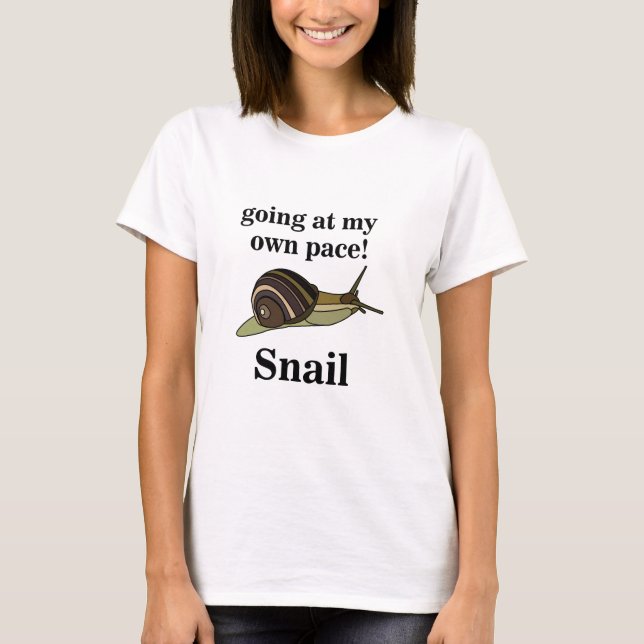 Schnecke auf meinem eigenen Pace Funny Snail gehen T-Shirt (Vorderseite)