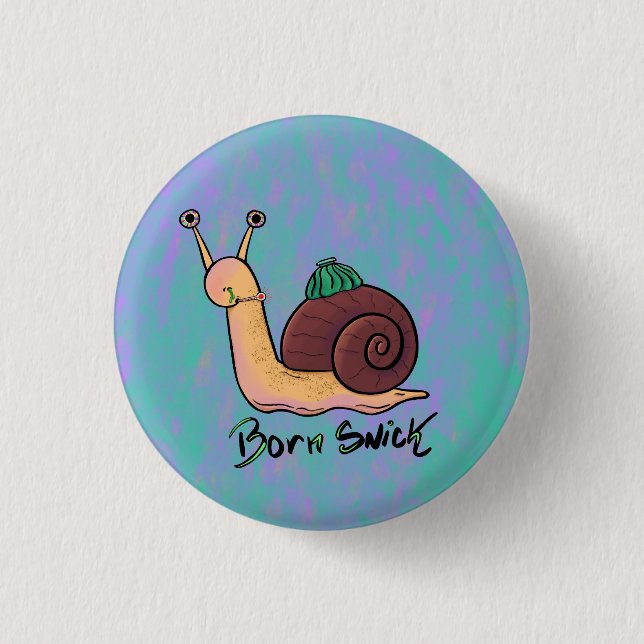 Schnecke 'Born Snick' Wortspiel Button (Vorderseite)