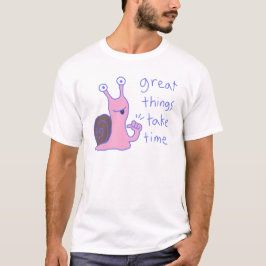 Schnecke Rosa Große Dinge Brauchen Zeit Motivation T-Shirt