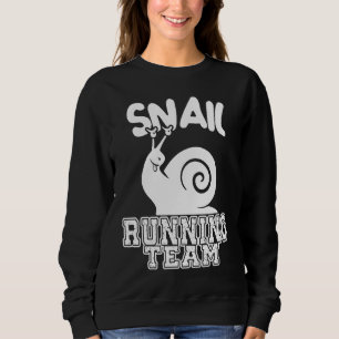 Schnecken Laufteam Sarkastische Läufer Workout Fa Sweatshirt