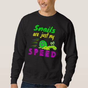 Schnecken sind nur mein Speed Sprichwort Racing Sc Sweatshirt