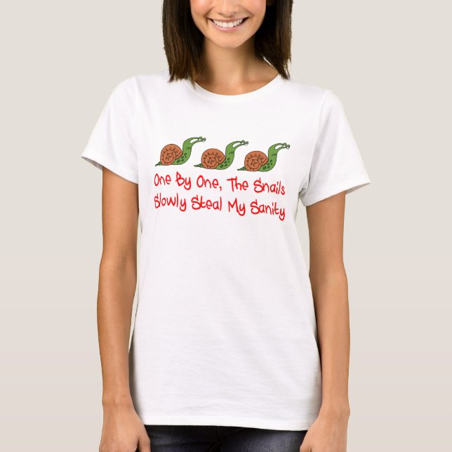 Schnecken stehlen mir Sanität T-Shirt (Vorderseite)