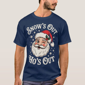Schnee ist draußen, Huren sind draußen T-Shirt