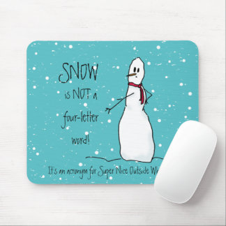 Schnee ist kein vier Buchstaben Wort sagt Snowman Mousepad