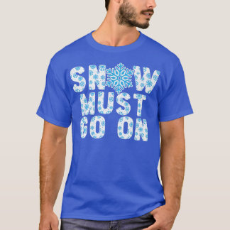 Schnee muss auf Eiskälte schneesichere Wintersaiso T-Shirt