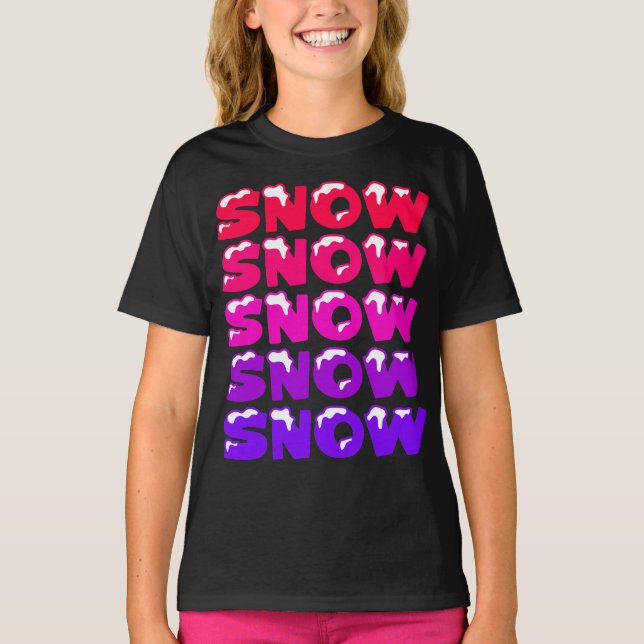 SCHNEE, SCHNEE, SCHNEE, SCHNEE, SCHNEE T-Shirt (Vorderseite)