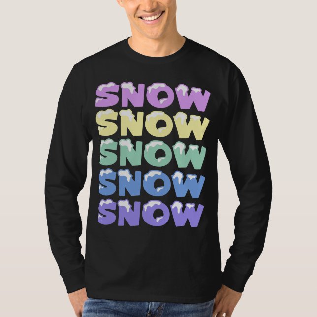 SCHNEE, SCHNEE, SCHNEE, SCHNEE, SCHNEE T-Shirt (Vorderseite)