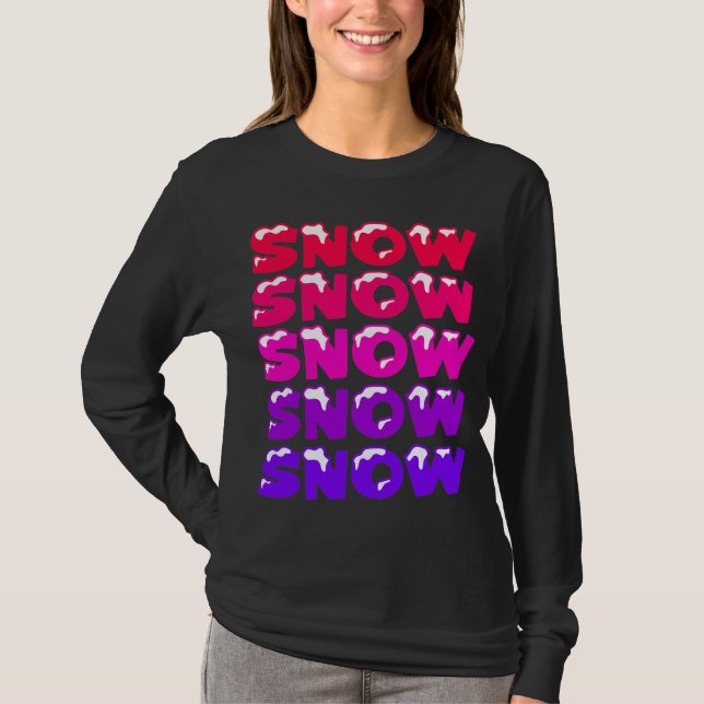 SCHNEE, SCHNEE, SCHNEE, SCHNEE, SCHNEE T-Shirt (Vorderseite)