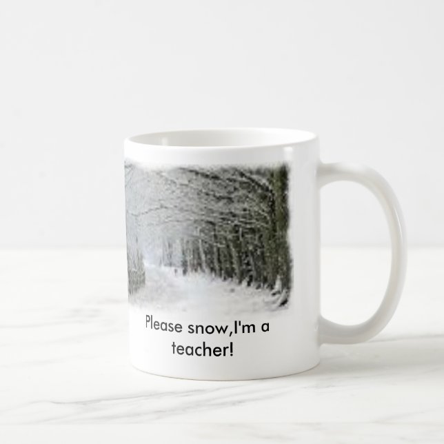 Schnee, schneit bitte, ich ist ein Lehrer! Kaffeetasse (Rechts)