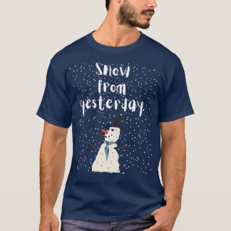 Schnee von gestern T-Shirt