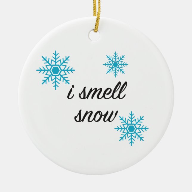 Schneeflocke Ich rieche nach Schneeschmuck Keramik Ornament (Vorne)