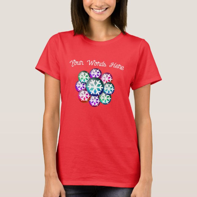 Schneeflocken Jewels Ihre Worte hinzufügen T - Shi T-Shirt (Vorderseite)