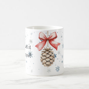 Schneeflocken Lass es schneien Weihnachten Kiefern Kaffeetasse