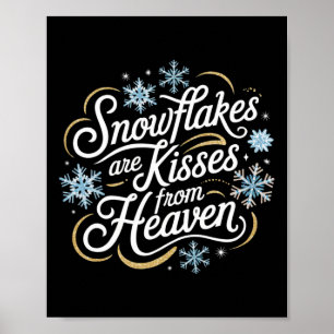 Schneeflocken sind Küsse aus dem Paradies-Winterde Poster