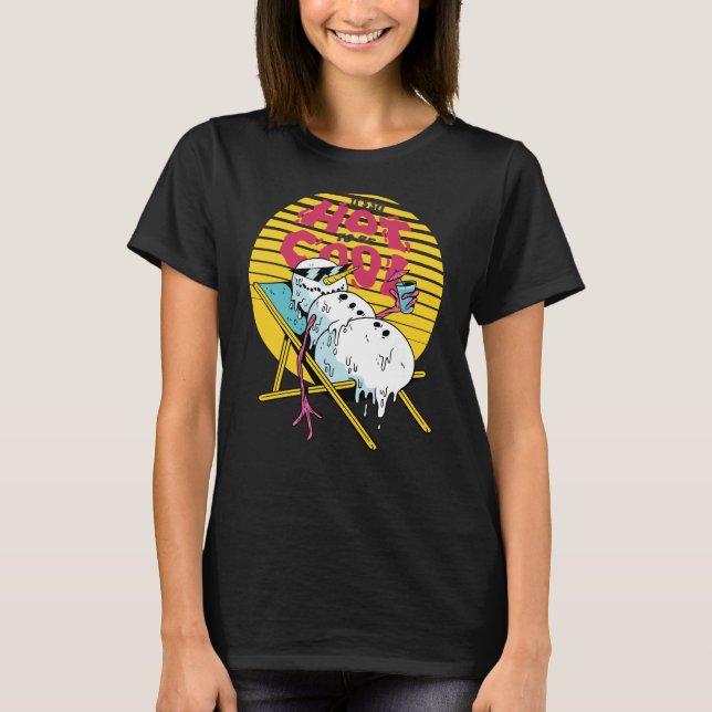 Schneemann schmelzen So heiß, um cool zu sein T-Shirt (Vorderseite)