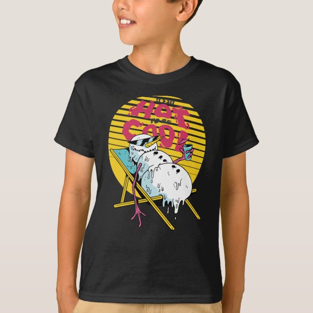 Schneemann schmelzen So heiß, um cool zu sein T-Shirt (Vorderseite)