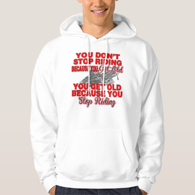 Schneemobil Sie nicht aufhören zu reiten, weil Alt Hoodie (Vorderseite)