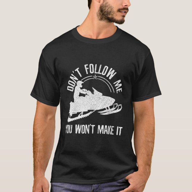 Schneemobil - Verfolgen Sie mir nicht den lustigen T-Shirt (Vorderseite)